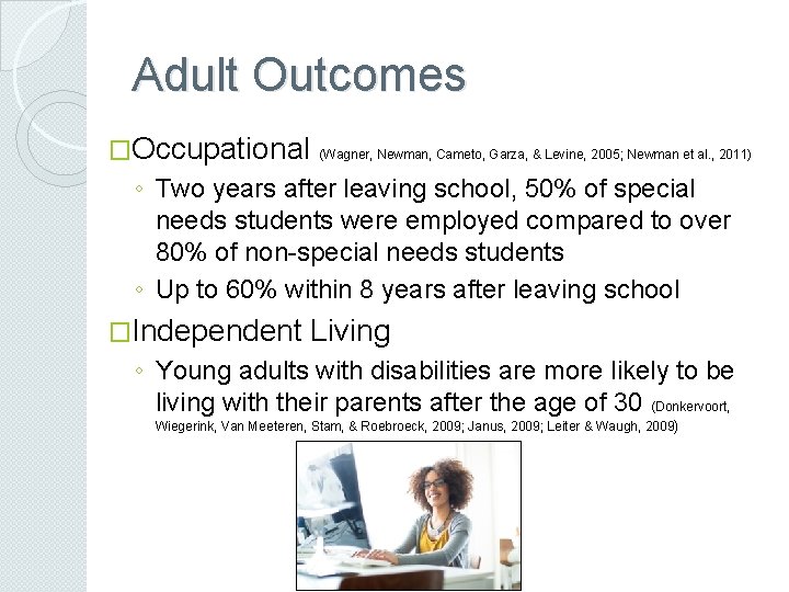 Adult Outcomes �Occupational (Wagner, Newman, Cameto, Garza, & Levine, 2005; Newman et al. ,