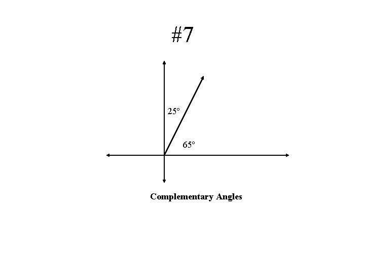 #7 25º 65º Complementary Angles 