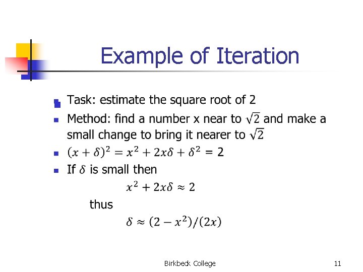 Example of Iteration n Birkbeck College 11 