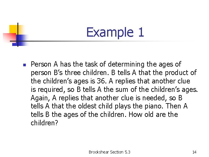 Example 1 n Person A has the task of determining the ages of person