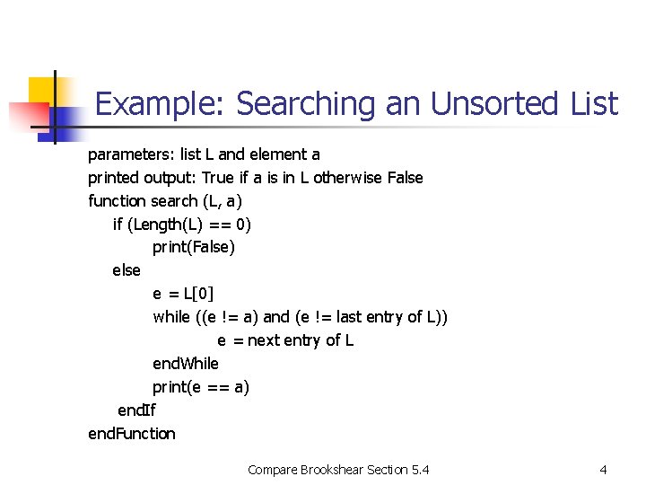 Example: Searching an Unsorted List parameters: list L and element a printed output: True