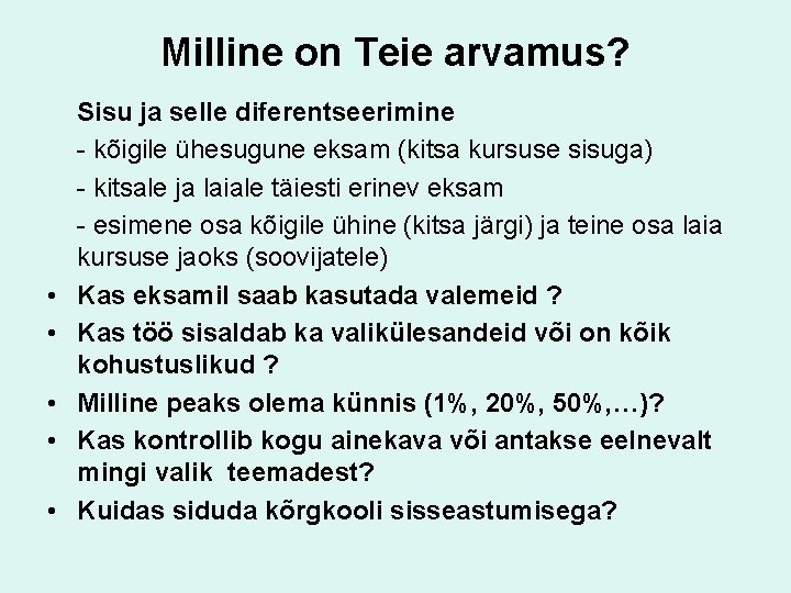 Milline on Teie arvamus? • • • Sisu ja selle diferentseerimine - kõigile ühesugune