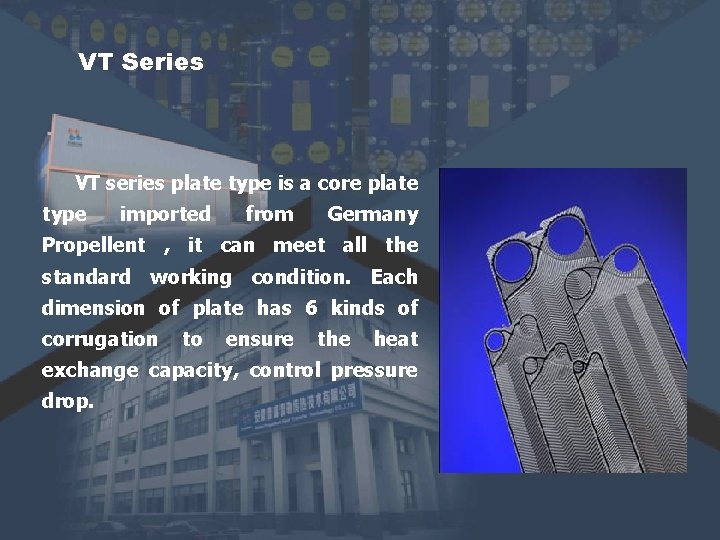 VT Series VT series plate type is a core plate type imported from VT Series VT series plate type is a core plate type imported from