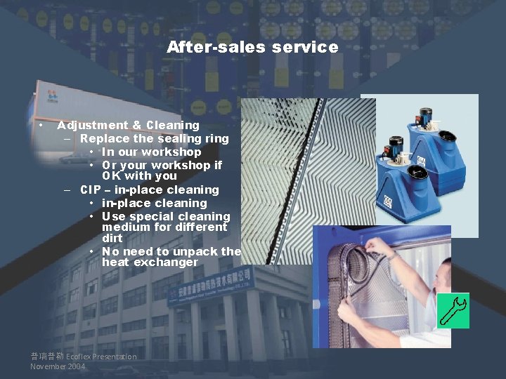 After-sales service • Adjustment & Cleaning – Replace the sealing ring • In our After-sales service • Adjustment & Cleaning – Replace the sealing ring • In our