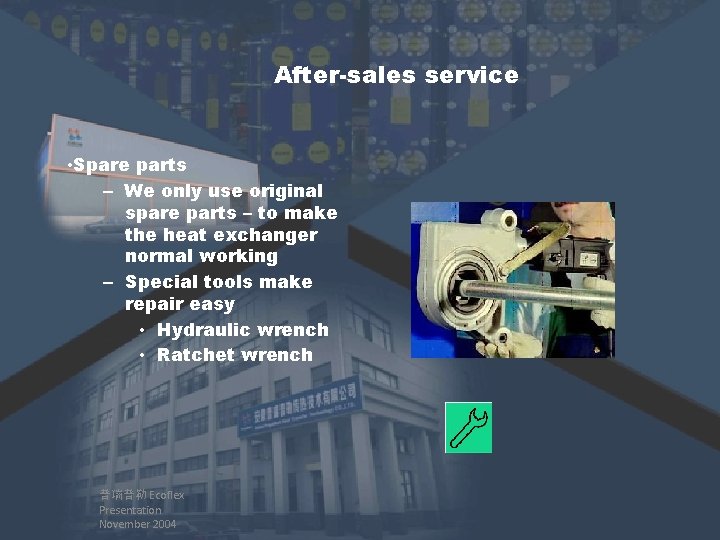 After-sales service • Spare parts – We only use original spare parts – to After-sales service • Spare parts – We only use original spare parts – to