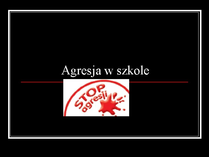 Agresja w szkole 