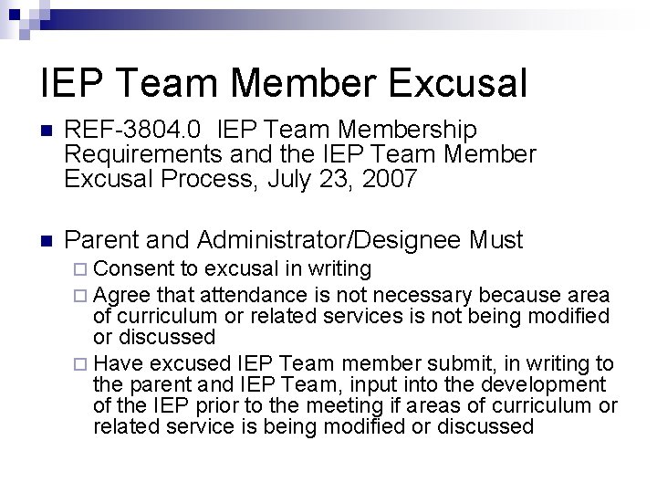 IEP Team Member Excusal n REF-3804. 0 IEP Team Membership Requirements and the IEP