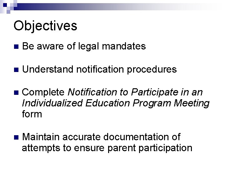 Objectives n Be aware of legal mandates n Understand notification procedures n Complete Notification