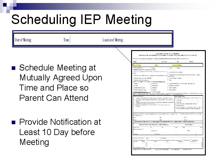 Scheduling IEP Meeting n Schedule Meeting at Mutually Agreed Upon Time and Place so