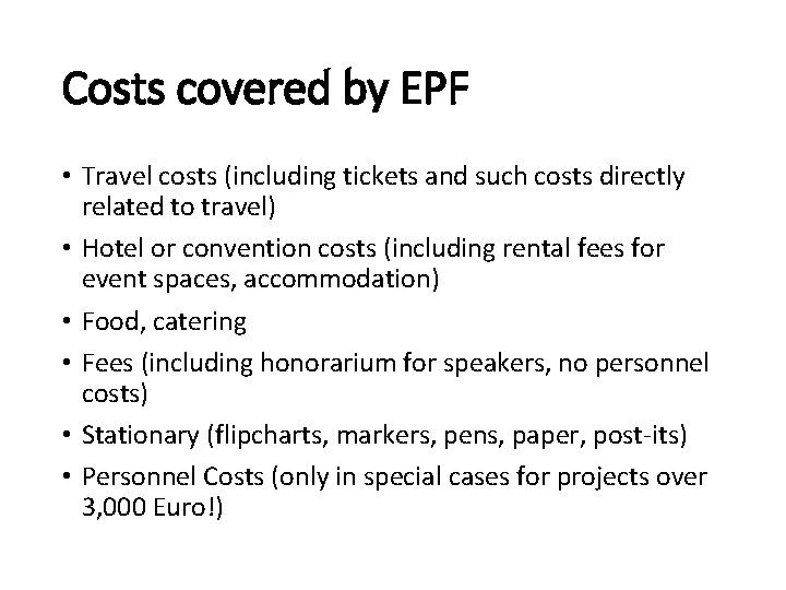 Costs covered by EPF • Travel costs (including tickets and such costs directly related