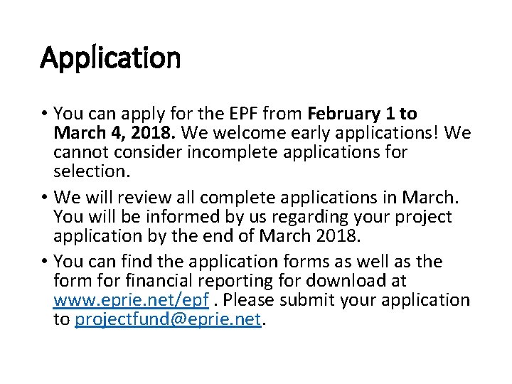 Application • You can apply for the EPF from February 1 to March 4,