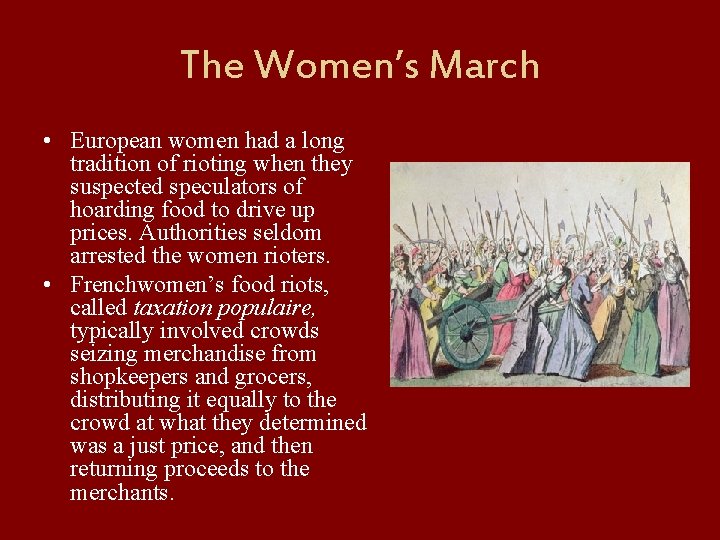 The Women’s March • European women had a long tradition of rioting when they