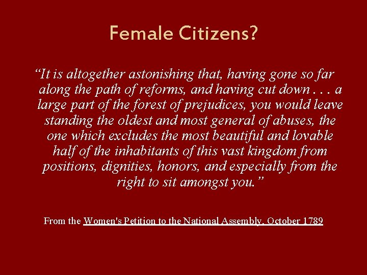 Female Citizens? “It is altogether astonishing that, having gone so far along the path