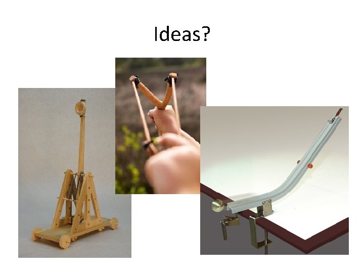 Ideas? 