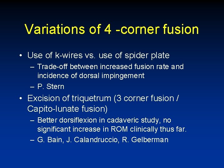 Variations of 4 -corner fusion • Use of k-wires vs. use of spider plate