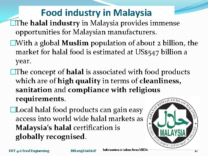 Food industry in Malaysia �The halal industry in Malaysia provides immense opportunities for Malaysian