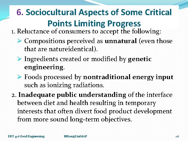 6. Sociocultural Aspects of Some Critical Points Limiting Progress 1. Reluctance of consumers to