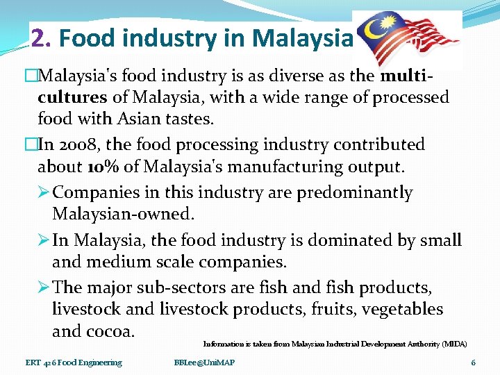 2. Food industry in Malaysia �Malaysia's food industry is as diverse as the multicultures