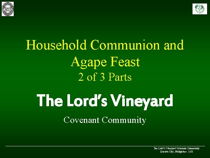 Household Communion and Agape Feast 2 of 3 Parts The Lord’s Vineyard Covenant Community