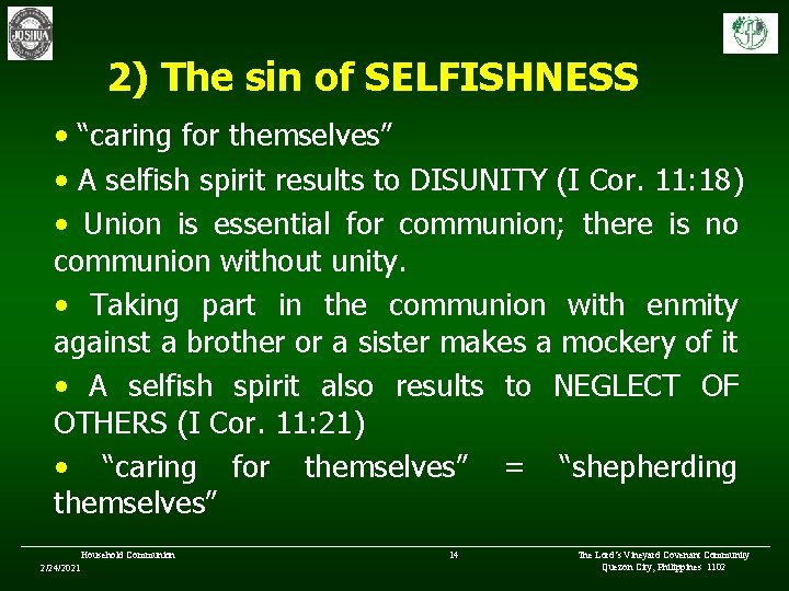 2) The sin of SELFISHNESS • “caring for themselves” • A selfish spirit results