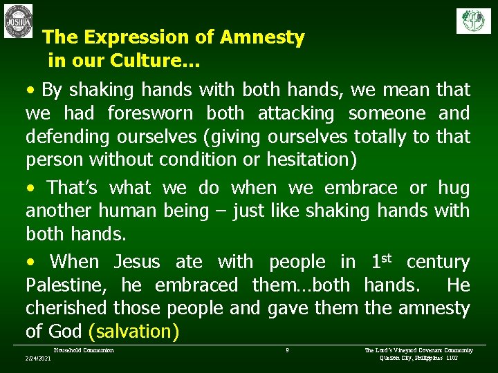 The Expression of Amnesty in our Culture… • By shaking hands with both hands,