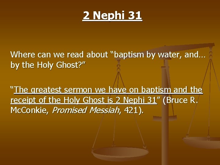 2 Nephi 31 Where can we read about “baptism by water, and… by the