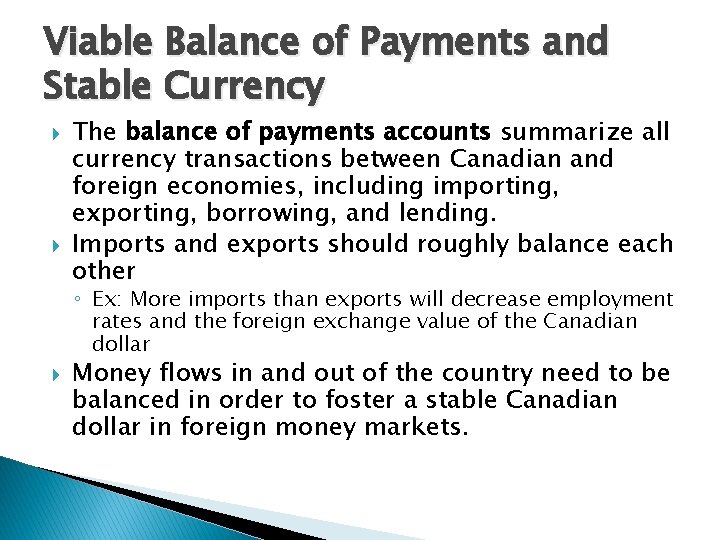 Viable Balance of Payments and Stable Currency The balance of payments accounts summarize all