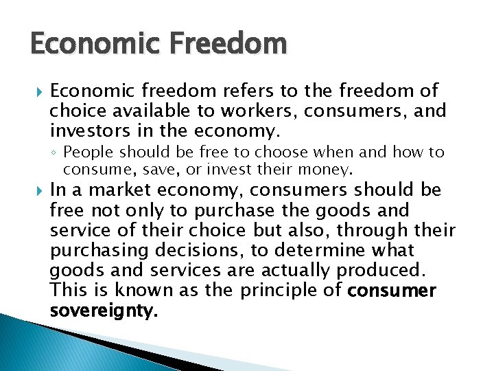 Economic Freedom Economic freedom refers to the freedom of choice available to workers, consumers,