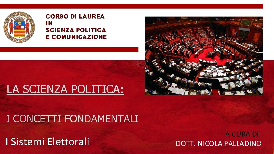 CORSO DI LAUREA IN SCIENZA POLITICA E COMUNICAZIONE LA SCIENZA POLITICA: I CONCETTI FONDAMENTALI