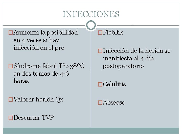 INFECCIONES �Aumenta la posibilidad en 4 veces si hay infección en el pre �Síndrome