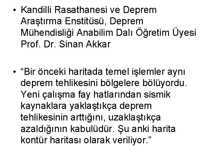 • Kandilli Rasathanesi ve Deprem Araştırma Enstitüsü, Deprem Mühendisliği Anabilim Dalı Öğretim Üyesi