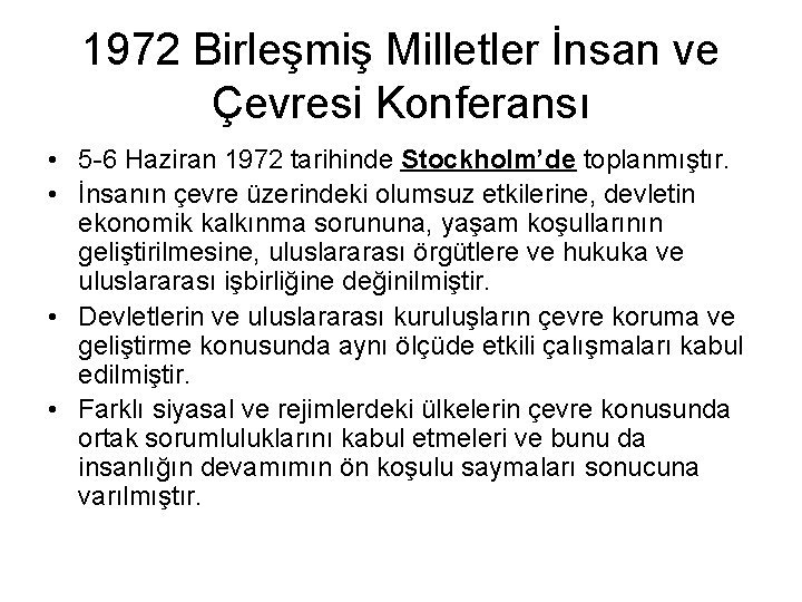 1972 Birleşmiş Milletler İnsan ve Çevresi Konferansı • 5 -6 Haziran 1972 tarihinde Stockholm’de