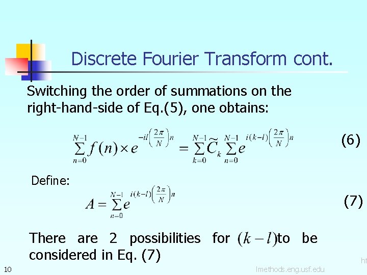 Discrete Fourier Transform cont. Switching the order of summations on the right-hand-side of Eq.