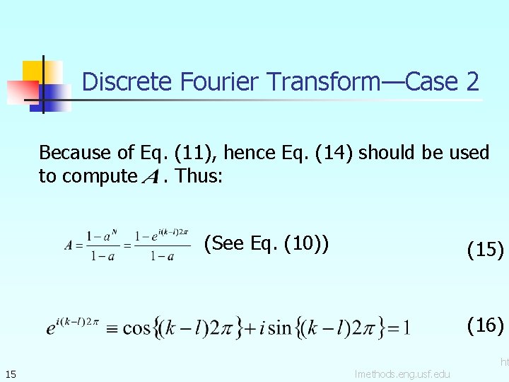 Discrete Fourier Transform—Case 2 Because of Eq. (11), hence Eq. (14) should be used