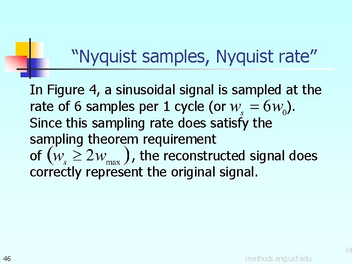 “Nyquist samples, Nyquist rate” In Figure 4, a sinusoidal signal is sampled at the