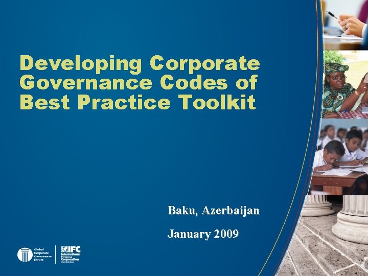 Developing Corporate Governance Codes of Best Practice Toolkit Baku, Azerbaijan January 2009 