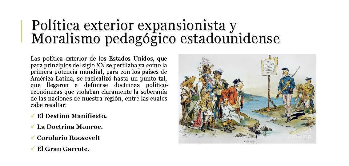 Política exterior expansionista y Moralismo pedagógico estadounidense Las política exterior de los Estados Unidos,