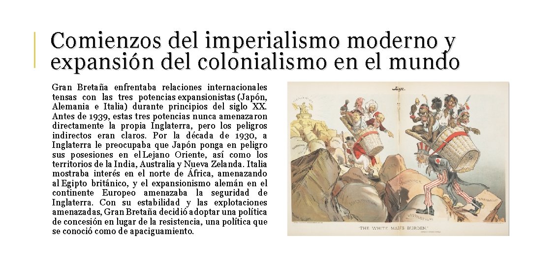 Comienzos del imperialismo moderno y expansión del colonialismo en el mundo Gran Bretaña enfrentaba