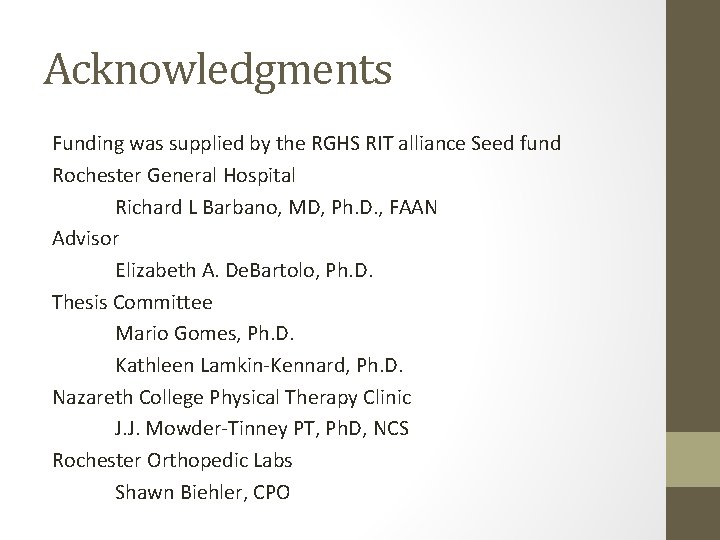 Acknowledgments Funding was supplied by the RGHS RIT alliance Seed fund Rochester General Hospital