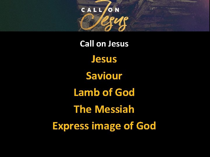 Call on Jesus Saviour Lamb of God The Messiah Express image of God 