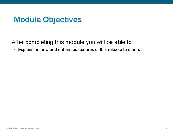 Module Objectives After completing this module you will be able to: • Explain the