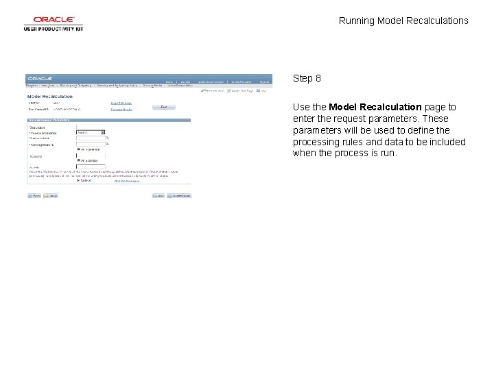 Running Model Recalculations Step 8 Use the Model Recalculation page to enter the request
