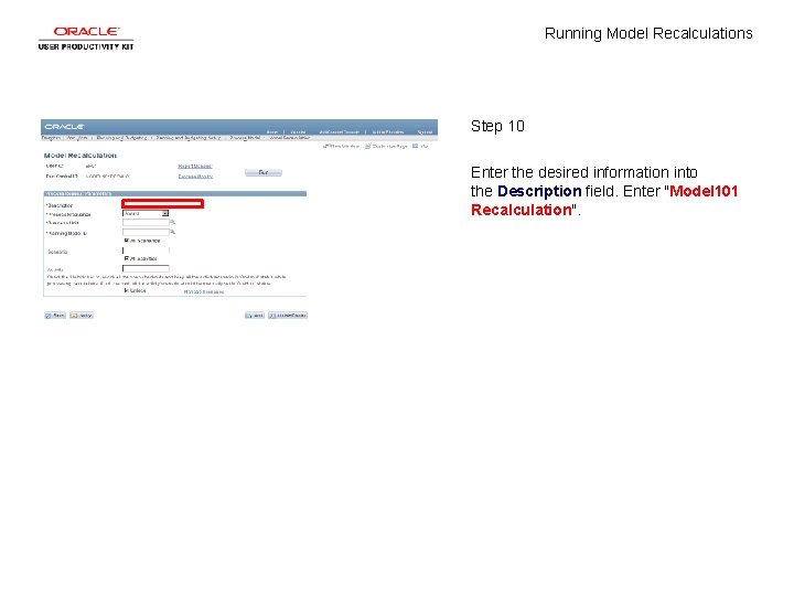 Running Model Recalculations Step 10 Enter the desired information into the Description field. Enter