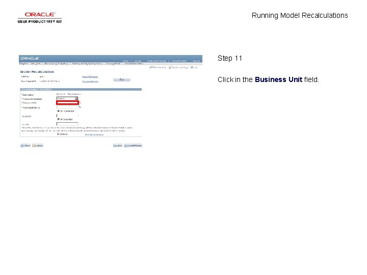Running Model Recalculations Step 11 Click in the Business Unit field. 