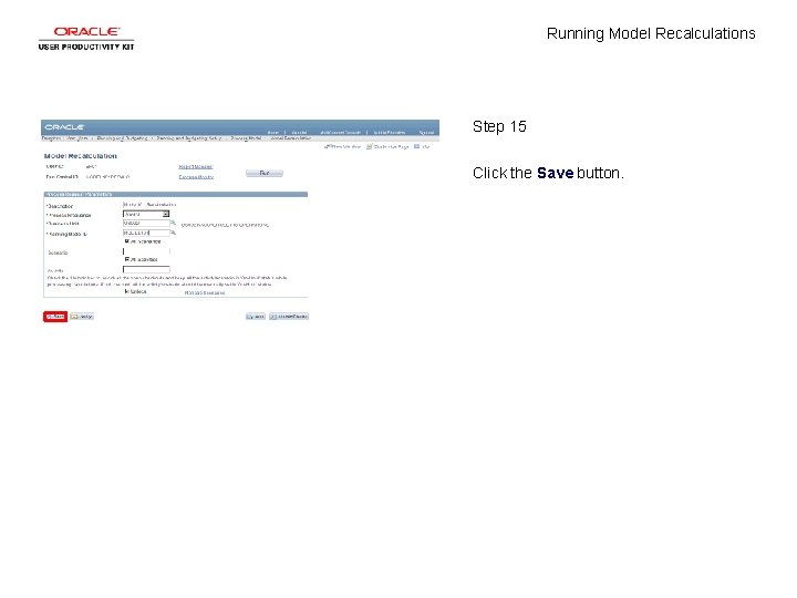 Running Model Recalculations Step 15 Click the Save button. 