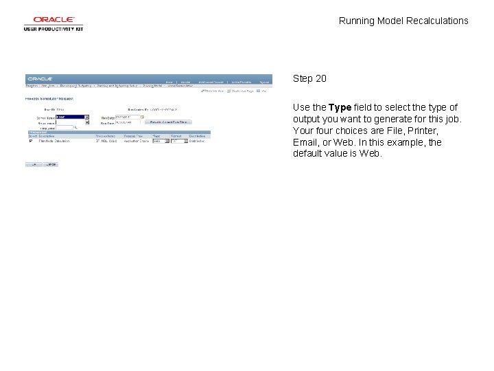 Running Model Recalculations Step 20 Use the Type field to select the type of