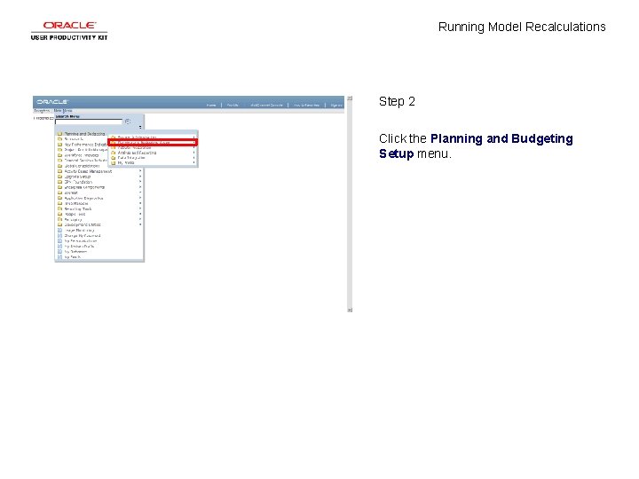 Running Model Recalculations Step 2 Click the Planning and Budgeting Setup menu. 