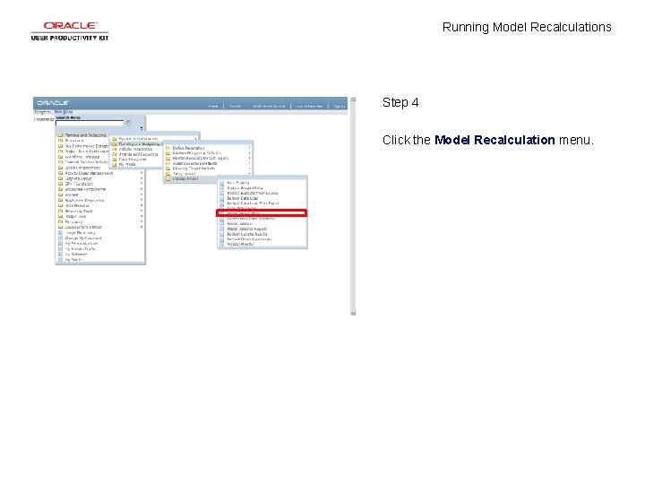 Running Model Recalculations Step 4 Click the Model Recalculation menu. 