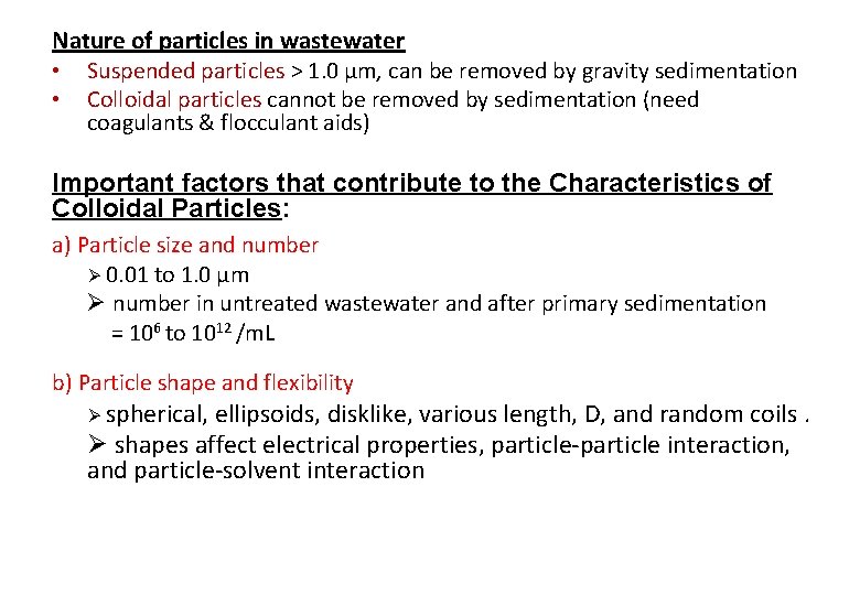 Nature of particles in wastewater • Suspended particles > 1. 0 µm, can be
