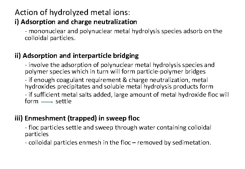 Action of hydrolyzed metal ions: i) Adsorption and charge neutralization - mononuclear and polynuclear
